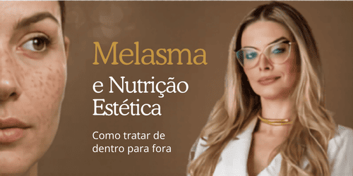 Melasma e Nutrição Estética