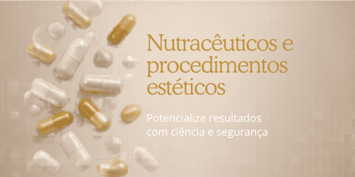 Nutracêuticos e procedimentos estéticos