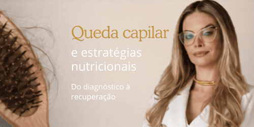 Queda capilar e estratégias nutricionais