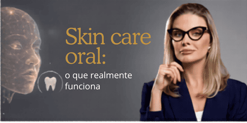 Skin care oral: o que realmente funciona